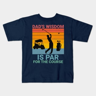 Dads wisdom Golf Kids T-Shirt